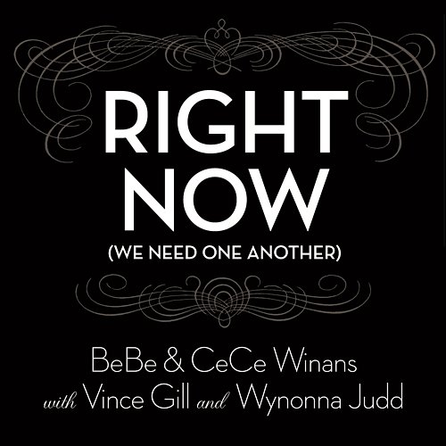 Right Now (We Need One Another) Bebe & Cece Winans