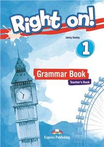 Right On! 1. Grammar Book. Teachers Book Dooley Jenny