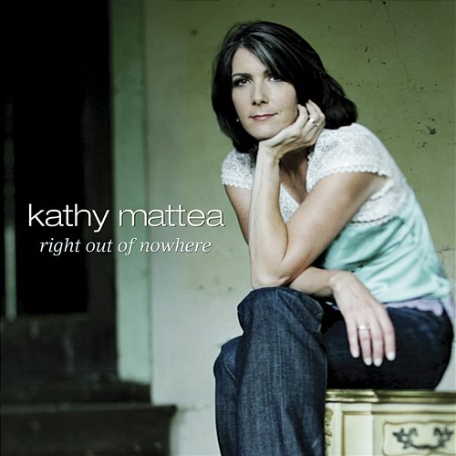 Right Out Of Nowhere Kathy Mattea