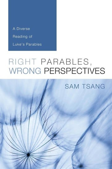 Right Parables, Wrong Perspectives Tsang Sam