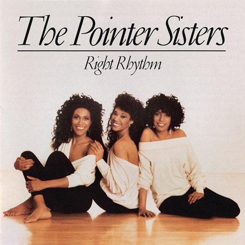 Right Rhythm The Pointer Sisters