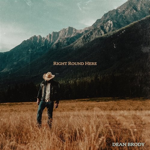 Right Round Here Dean Brody