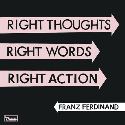 Right Thoughts Rights Words Right Action (Limited Edition) Franz Ferdinand