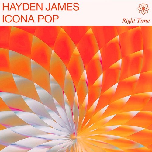 Right Time Hayden James, Icona Pop