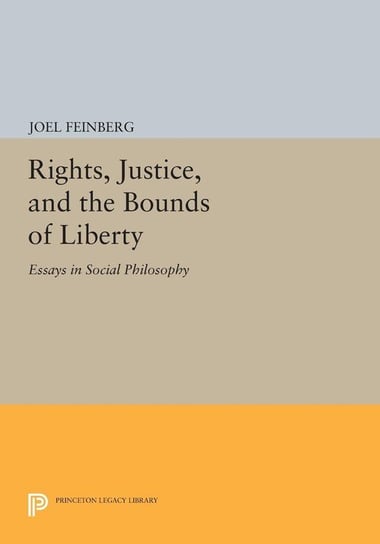 Rights, Justice, and the Bounds of Liberty Feinberg Joel