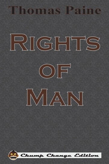 Rights of Man (Chump Change Edition) Paine Thomas