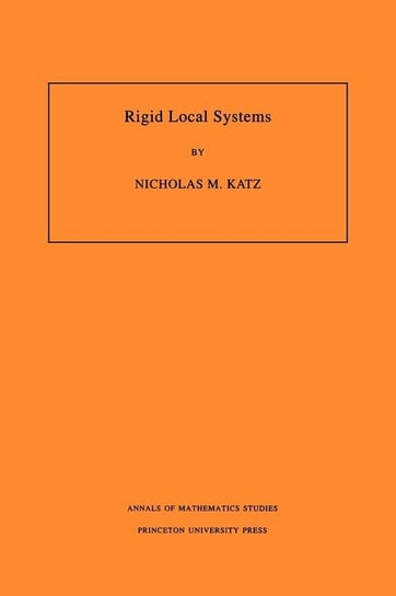 Rigid Local Systems. (AM-139), Volume 139 Katz Nicholas M.