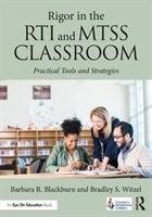 Rigor in the RTI and MTSS Classroom Blackburn Barbara R., Witzel Bradley Steven