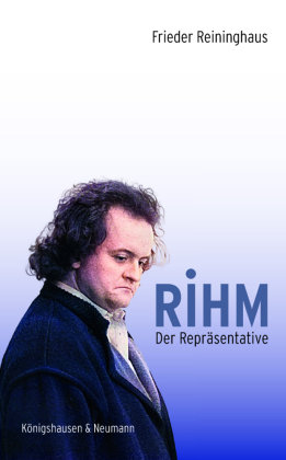 Rihm. Der Repräsentative Königshausen & Neumann