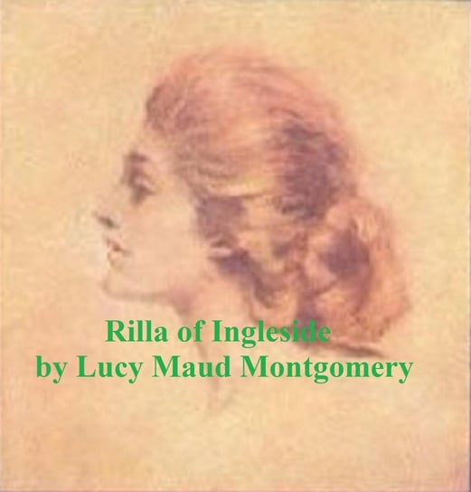Rilla of Ingleside Montgomery Lucy Maud