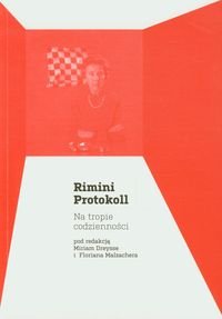 Rimini Protokoll na tropie codzienności Opracowanie zbiorowe
