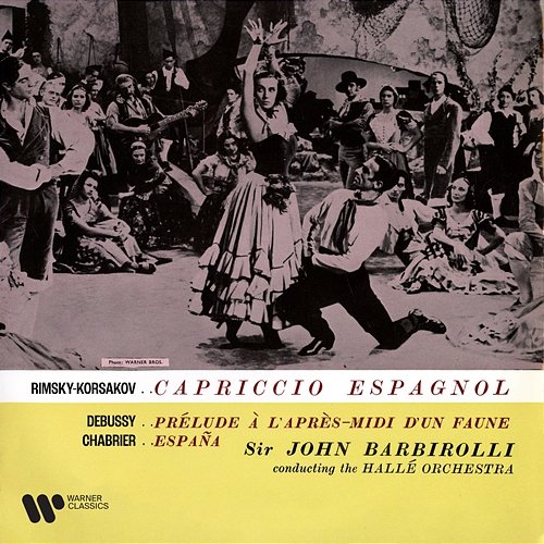 Rimsky-Korsakov: Capriccio espagnol - Debussy: Prélude à l'après-midi d'un faune - Chabrier: España Sir John Barbirolli