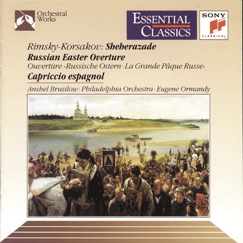 Rimsky-Korsakov: Scheherazade, Op. 35, Russian Easter Festival, Op. 36 & Capriccio espagnol, Op. 34 Eugene Ormandy