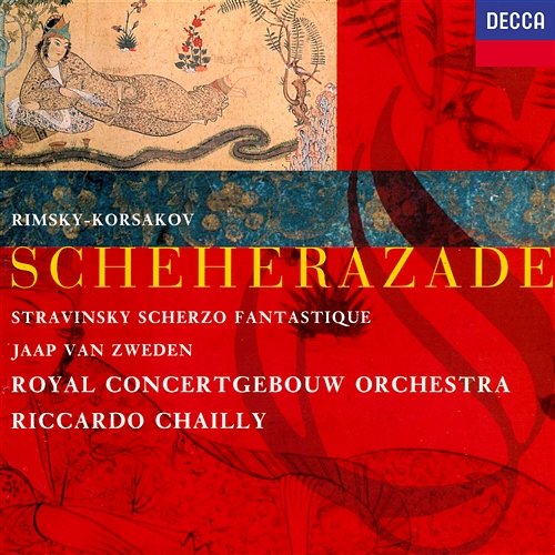 Rimsky-Korsakov: Scheherazade / Stravinsky: Scherzo fantastique Riccardo Chailly, Jaap van Zweden, Royal Concertgebouw Orchestra