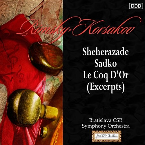 Rimsky-Korsakov: Sheherazade - Sadko - Le Coq D'Or (Excerpts) Bratislava CSR Symphony Orchestra, Ondrej Lenárd