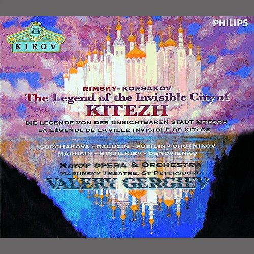 Rimsky-Korsakov: The Legend of the invisible City of Kitezh and the Maiden Fevronia / Act 3. Tableau 1 - Zdravy bud'te, lyudi kitezhane Valery Gergiev, Yuri Marusin, Kirov Chorus, St Petersburg, Kirov Orchestra