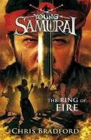 Ring of Fire (Young Samurai, Book 6) Bradford Chris