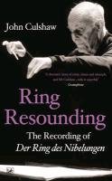 Ring Resounding John Culshaw