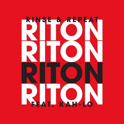 Rinse & Repeat Riton feat. Kah-Lo