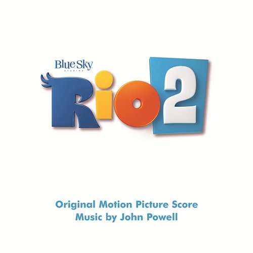 Rio 2 (Original Motion Picture Soundtrack) John Powell