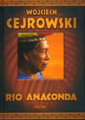 Rio Anaconda Cejrowski Wojciech