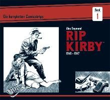 Rip Kirby: Die kompletten Comicstrips / Band 1 1946 - 1947 Raymond Alex, Greene Ward