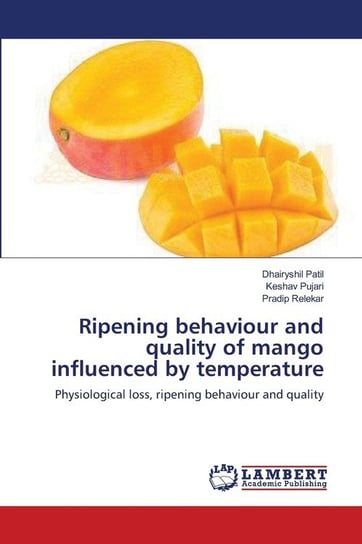 Ripening behaviour and quality of mango influenced by temperature Patil Dhairyshil