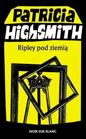 Ripley pod ziemią Highsmith Patricia