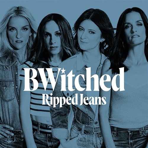 Ripped Jeans EP B*Witched