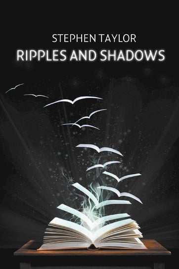 Ripples and Shadows Taylor Stephen