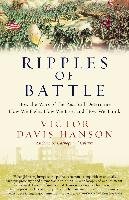 Ripples of Battle: How Wars of the Past Still Determine How We Fight, How We Live, and How We Think Hanson Victor Davis