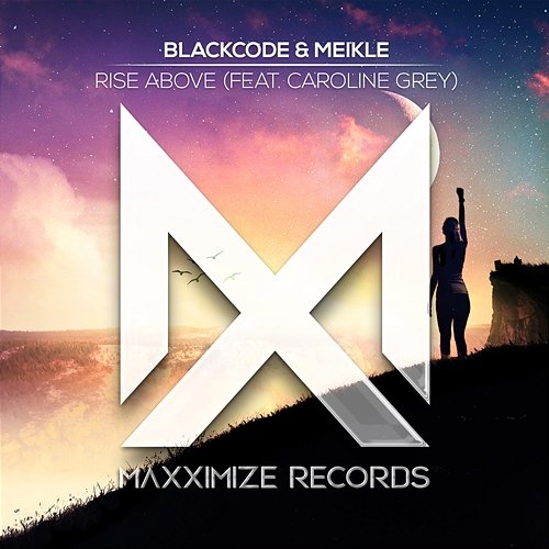 Rise Above Blackcode & Meikle feat. Caroline Grey