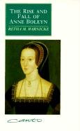 Rise and Fall of Anne Boleyn Canto Warnicke Retha M.