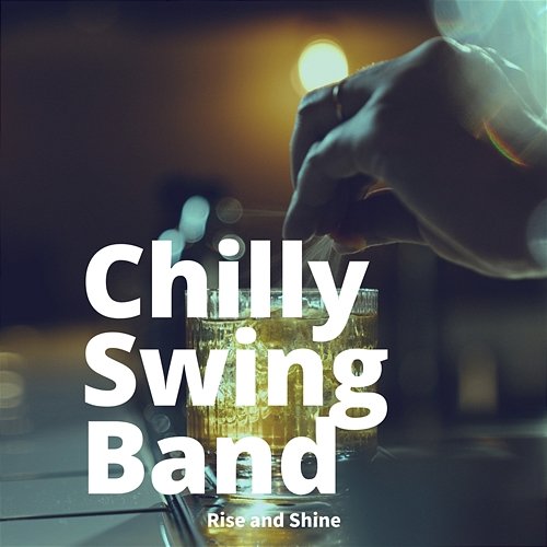 Rise and Shine Chilly Swing Band