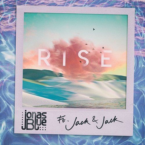 Rise Jonas Blue feat. Jack & Jack