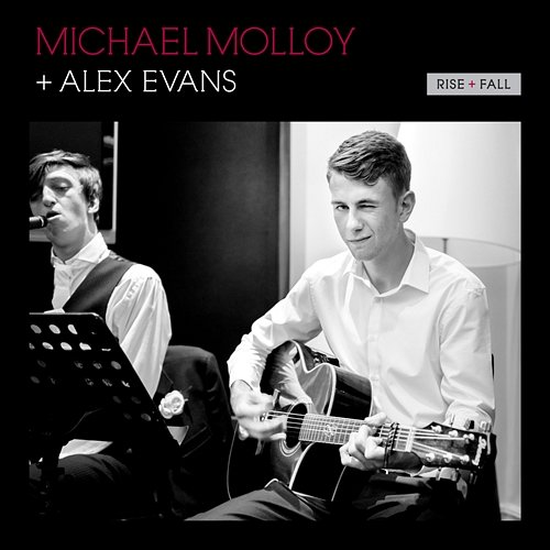 Rise & Fall Michael Molloy & Alex Evans