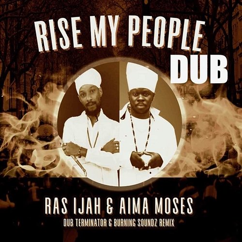Rise My People Ras Ijah, Aima Moses