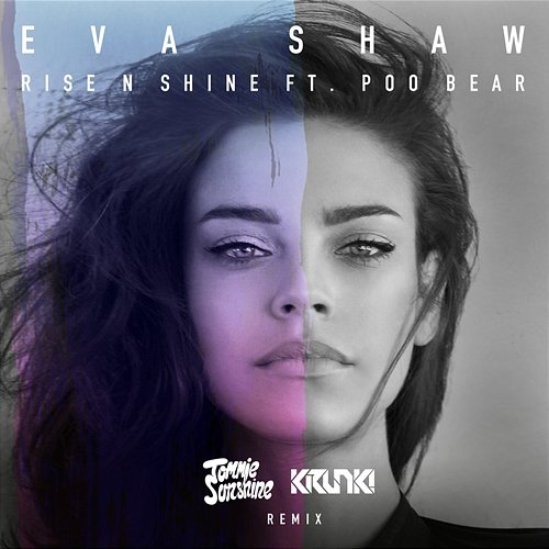 Rise N Shine Eva Shaw feat. Poo Bear, Tommie Sunshine, Krunk!