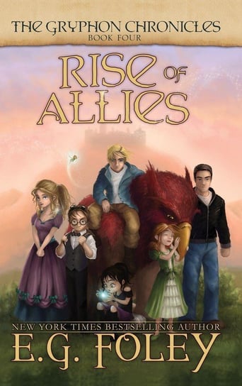 Rise of Allies (The Gryphon Chronicles, Book 4) Foley E.G.