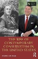 Rise of Contemporary Conservatism in the United States Heinemann Kenneth J.