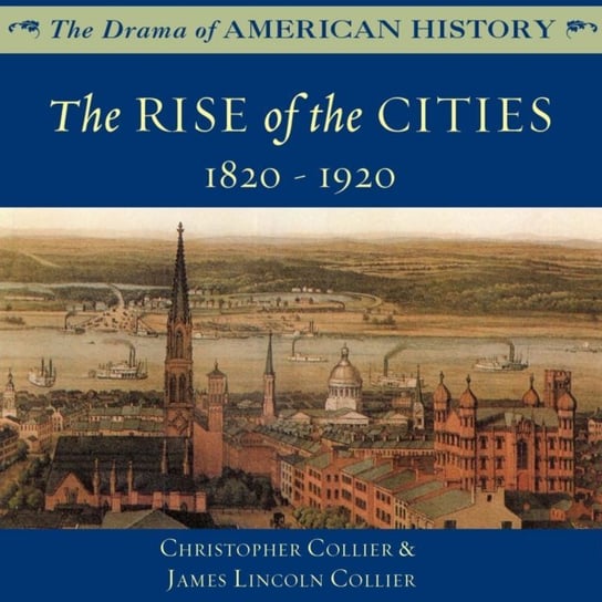 Rise of the Cities Collier Christopher, Collier James Lincoln