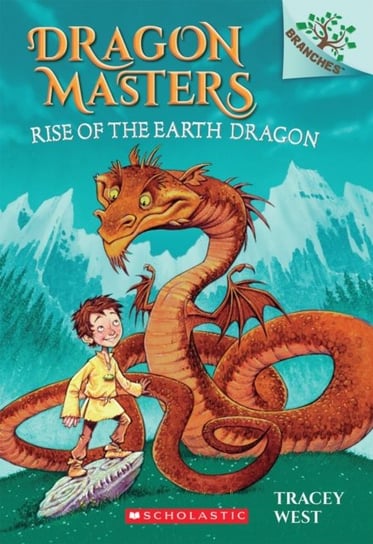 Rise of the Earth Dragon: A Branches Book (Dragon Masters #1) West Tracey