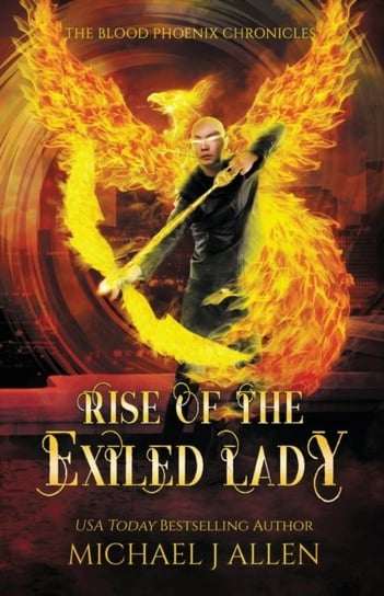 Rise of the Exiled Lady. An Urban Fantasy Action Adventure Michael J. Allen