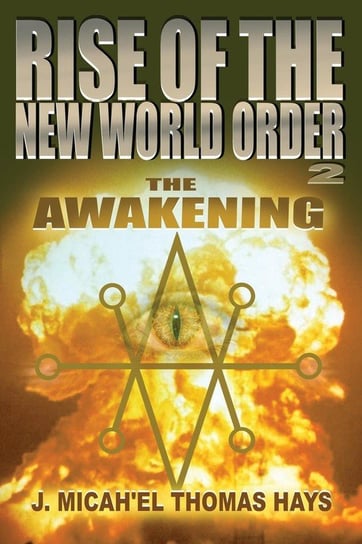 Rise of the New World Order 2 J. Michael Thomas Hays