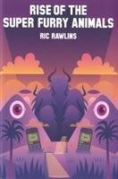 Rise of The Super Furry Animals Rawlins Ric