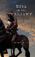 Rise of the Valiant (Kings and Sorcerers--Book 2) Rice Morgan