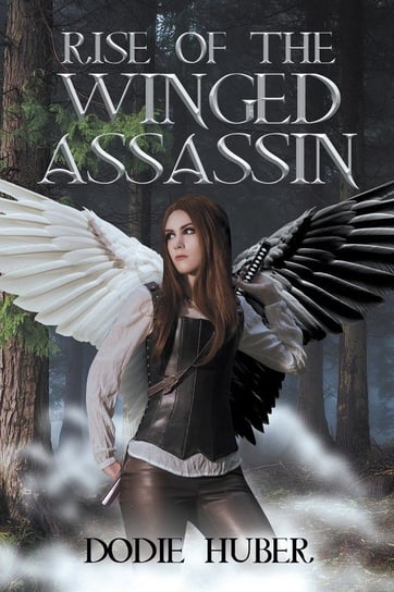 Rise of the Winged Assassin Huber Dodie
