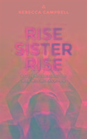 Rise Sister Rise Campbell Rebecca