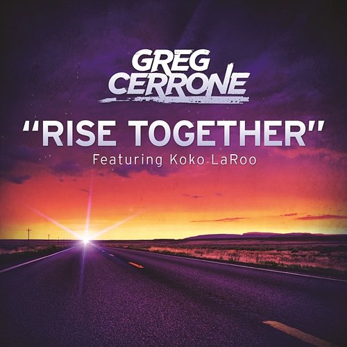 Rise Together Greg Cerrone feat. Koko LaRoo