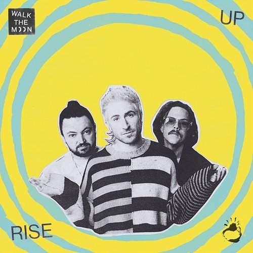 Rise Up Walk The Moon